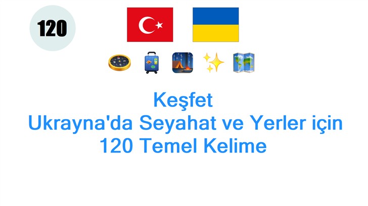 Keşfet: Ukraynada Seyahat ve Yerler için 120 Temel Kelime